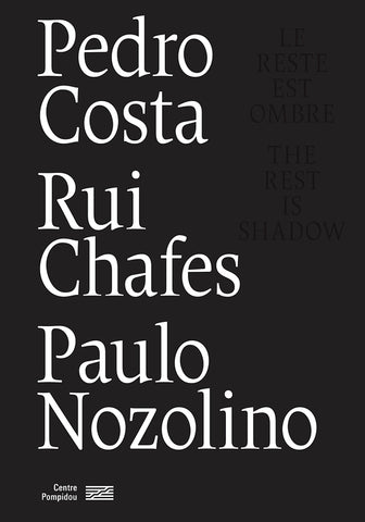 Pedro Costa, Rui Chafes, Paulo Nozolino.