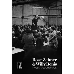 Rose Zehner & Willy Ronis: naissance d'une image.