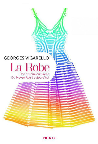 The Dress, A Cultural History From the Middle Ages to Today.