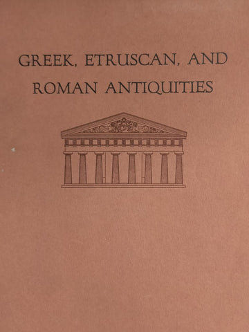 Greek, Etruscan, and Roman Antiquities. An Exhibition from the Collection of Walter Cummings Baker, Esq.