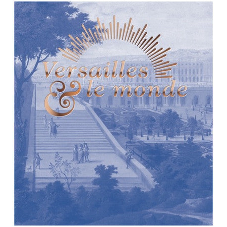 Versailles et le monde.
